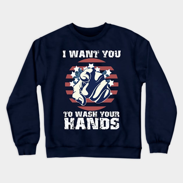 I Want You To Wash Your Hands Crewneck Sweatshirt by NI78